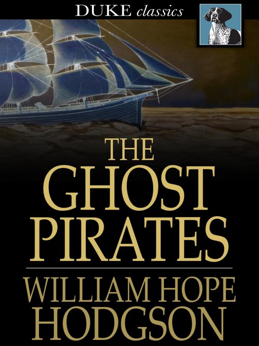 Title details for The Ghost Pirates by William Hope Hodgson - Available